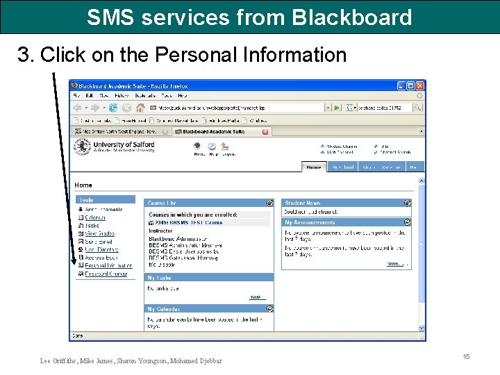 SMS services from Blackboard 3. Click on the Personal Information Lee Griffiths, Mike James,