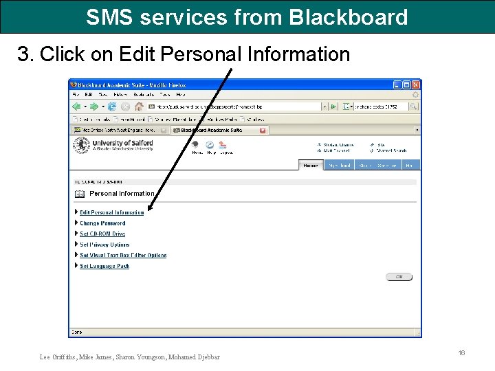 SMS services from Blackboard 3. Click on Edit Personal Information Lee Griffiths, Mike James,