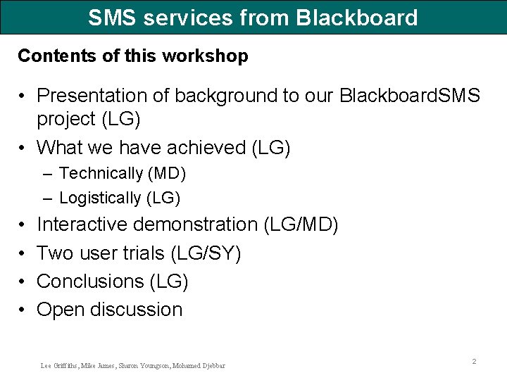 SMS services from Blackboard Contents of this workshop • Presentation of background to our