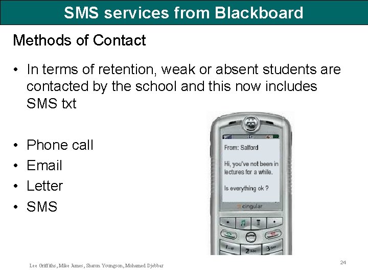 SMS services from Blackboard Methods of Contact • In terms of retention, weak or