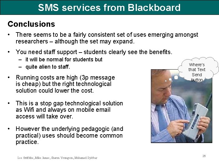 SMS services from Blackboard Conclusions • There seems to be a fairly consistent set