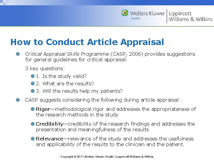 How to Conduct Article Appraisal Critical Appraisal Skills Programme (CASP, 2006) provides suggestions for