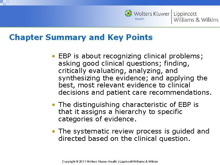 Chapter Summary and Key Points • EBP is about recognizing clinical problems; asking good