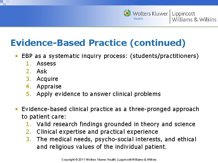 Evidence-Based Practice (continued) • EBP 1. 2. 3. 4. 5. as a systematic inquiry