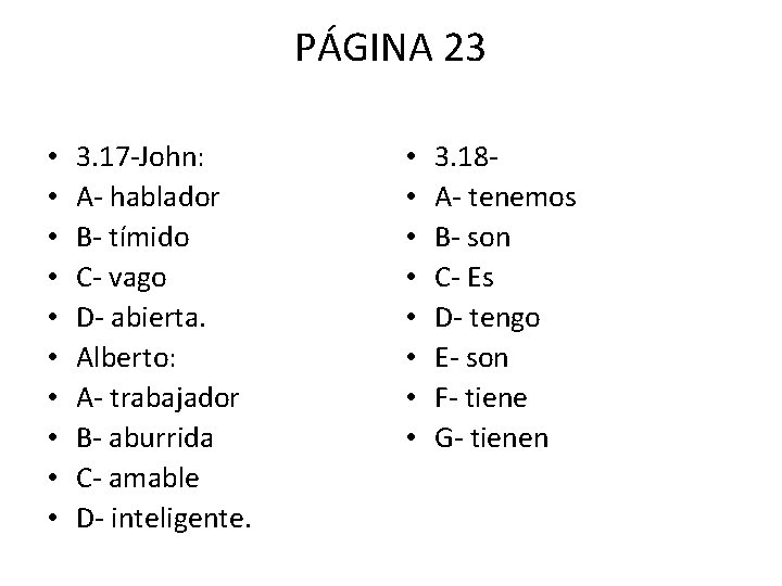 PÁGINA 23 • • • 3. 17 -John: A- hablador B- tímido C- vago