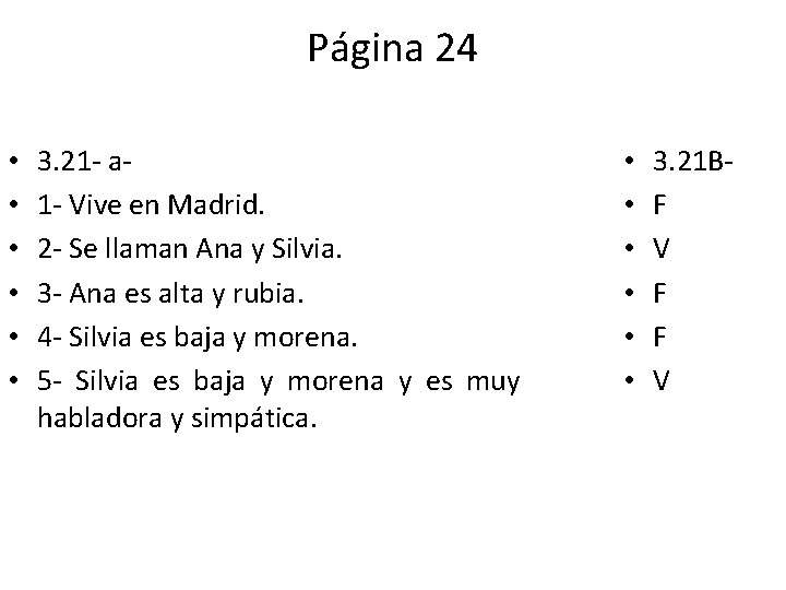 Página 24 • • • 3. 21 - a 1 - Vive en Madrid.