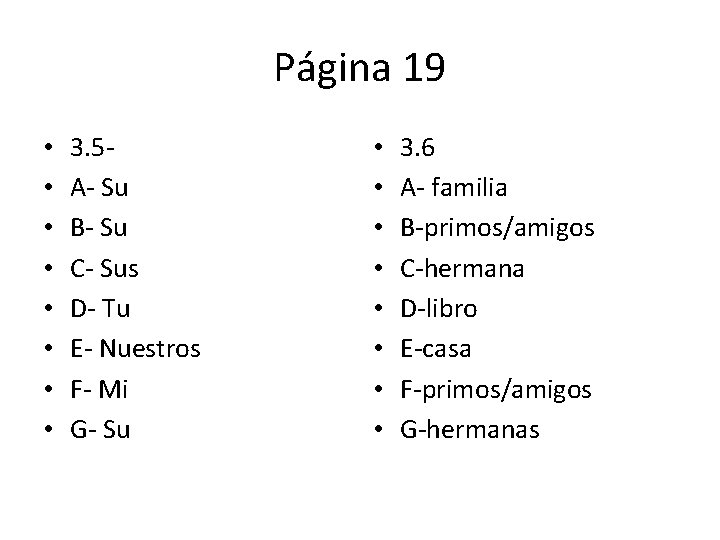 Página 19 • • 3. 5 A- Su B- Su C- Sus D- Tu