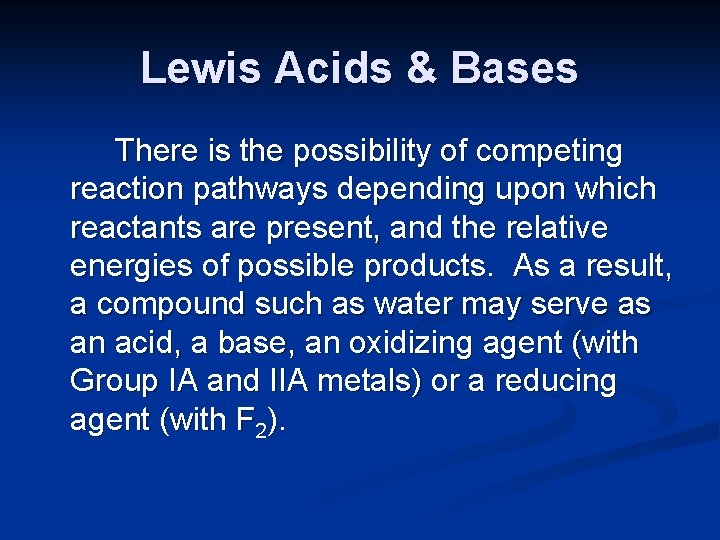 Lewis Acids & Bases There is the possibility of competing reaction pathways depending upon