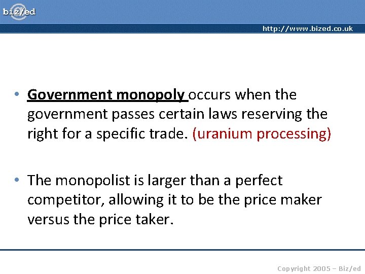 http: //www. bized. co. uk • Government monopoly occurs when the government passes certain