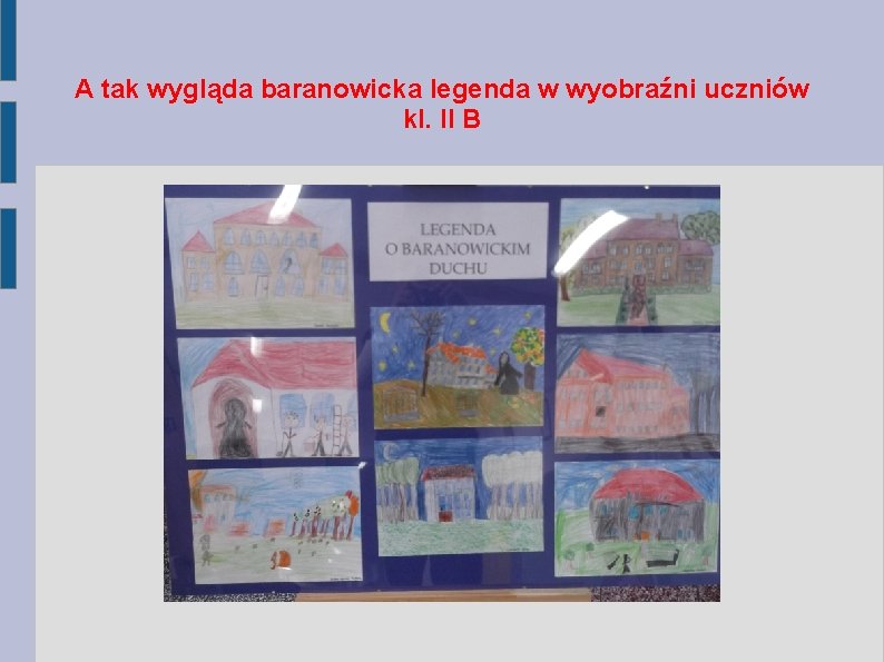 A tak wygląda baranowicka legenda w wyobraźni uczniów kl. II B 