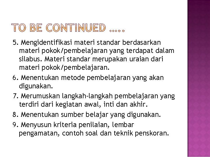 5. Mengidentifikasi materi standar berdasarkan materi pokok/pembelajaran yang terdapat dalam silabus. Materi standar merupakan 5. Mengidentifikasi materi standar berdasarkan materi pokok/pembelajaran yang terdapat dalam silabus. Materi standar merupakan