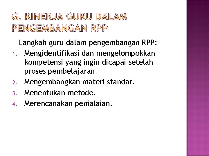 Langkah guru dalam pengembangan RPP: 1. Mengidentifikasi dan mengelompokkan kompetensi yang ingin dicapai setelah Langkah guru dalam pengembangan RPP: 1. Mengidentifikasi dan mengelompokkan kompetensi yang ingin dicapai setelah