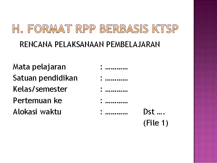 RENCANA PELAKSANAAN PEMBELAJARAN Mata pelajaran Satuan pendidikan Kelas/semester Pertemuan ke Alokasi waktu : : RENCANA PELAKSANAAN PEMBELAJARAN Mata pelajaran Satuan pendidikan Kelas/semester Pertemuan ke Alokasi waktu : :
