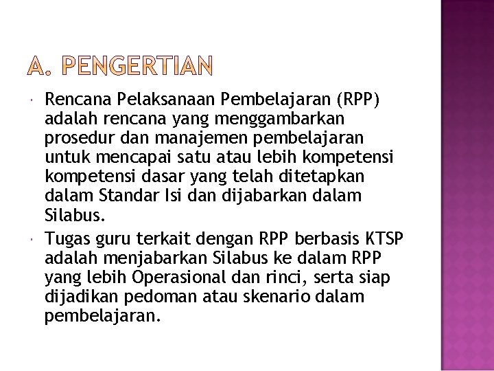Rencana Pelaksanaan Pembelajaran (RPP) adalah rencana yang menggambarkan prosedur dan manajemen pembelajaran untuk Rencana Pelaksanaan Pembelajaran (RPP) adalah rencana yang menggambarkan prosedur dan manajemen pembelajaran untuk