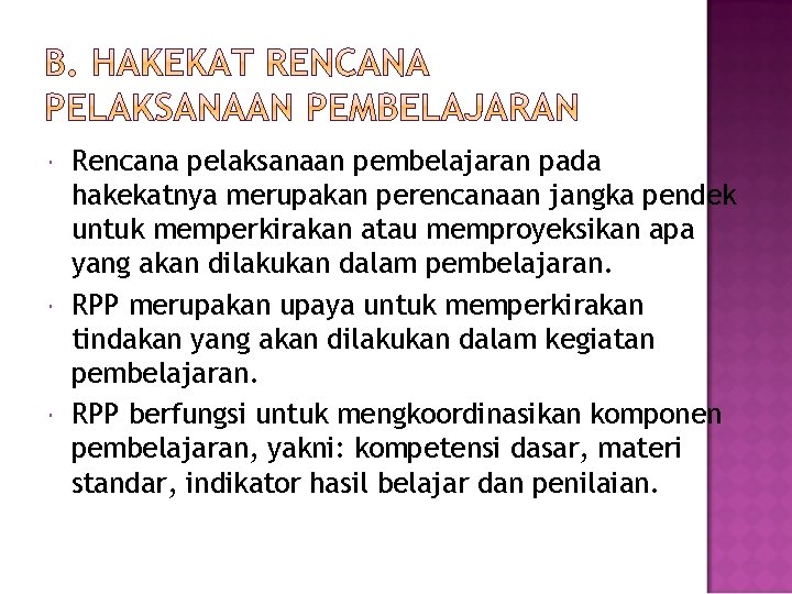 Rencana pelaksanaan pembelajaran pada hakekatnya merupakan perencanaan jangka pendek untuk memperkirakan atau memproyeksikan Rencana pelaksanaan pembelajaran pada hakekatnya merupakan perencanaan jangka pendek untuk memperkirakan atau memproyeksikan