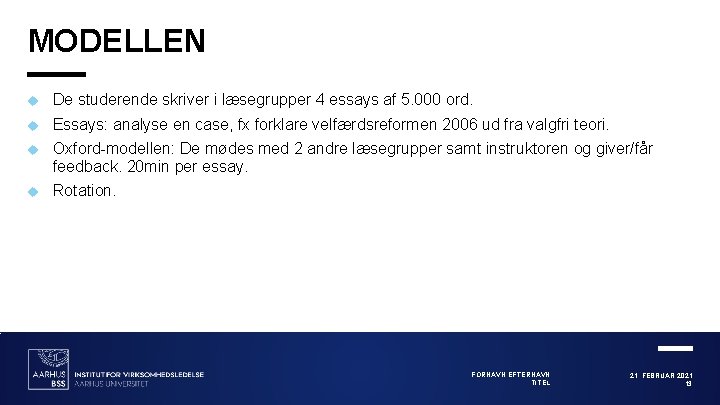 MODELLEN De studerende skriver i læsegrupper 4 essays af 5. 000 ord. Essays: analyse