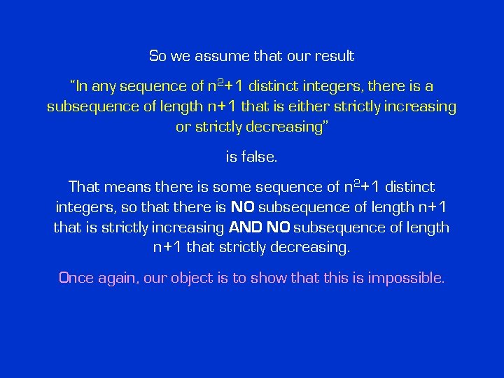So we assume that our result “In any sequence of n 2+1 distinct integers,