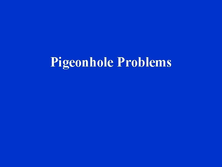 Pigeonhole Problems 