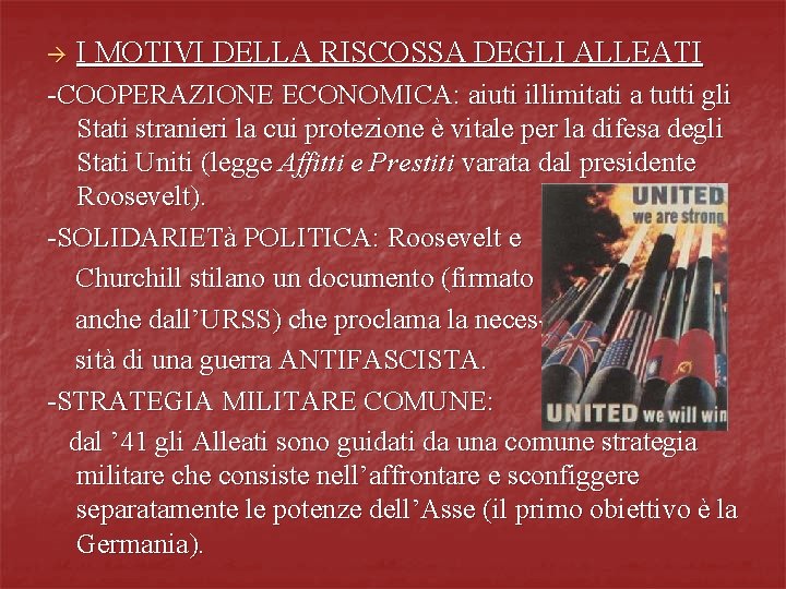  I MOTIVI DELLA RISCOSSA DEGLI ALLEATI -COOPERAZIONE ECONOMICA: aiuti illimitati a tutti gli