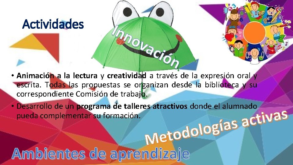 Actividades Inn ova ció n • Animación a la lectura y creatividad a través