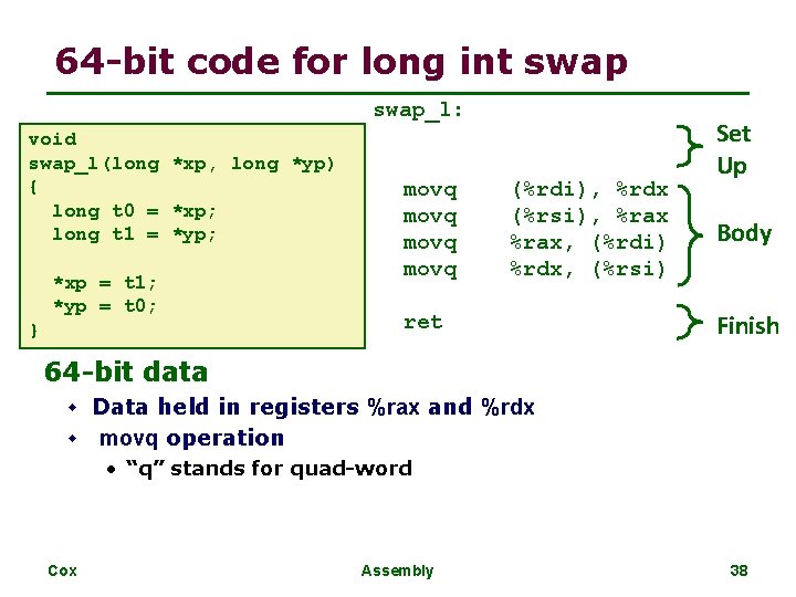 64 -bit code for long int swap_l: void swap_l(long *xp, long *yp) { long