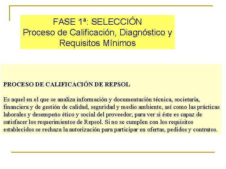 FASE 1ª: SELECCIÓN Proceso de Calificación, Diagnóstico y Requisitos Mínimos PROCESO DE CALIFICACIÓN DE