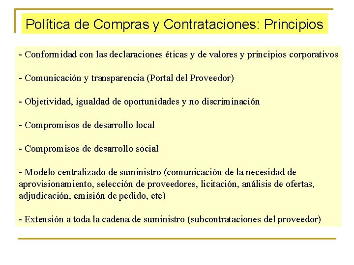 Política de Compras y Contrataciones: Principios - Conformidad con las declaraciones éticas y de