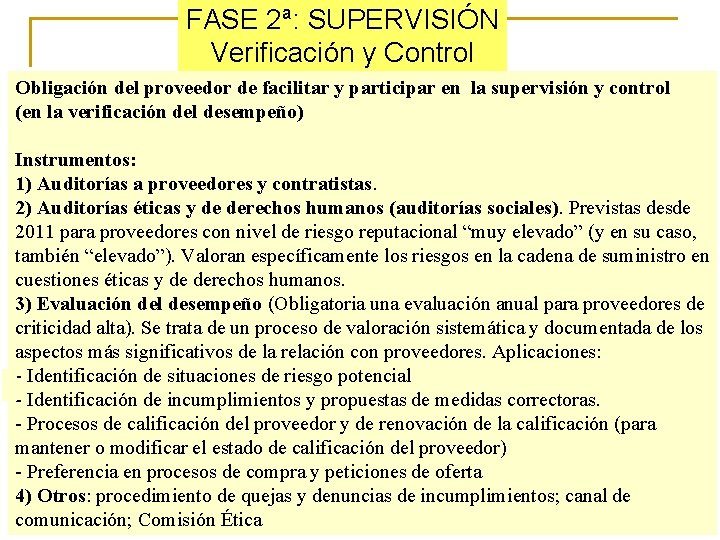 FASE 2ª: SUPERVISIÓN Verificación y Control Obligación del proveedor de facilitar y participar en