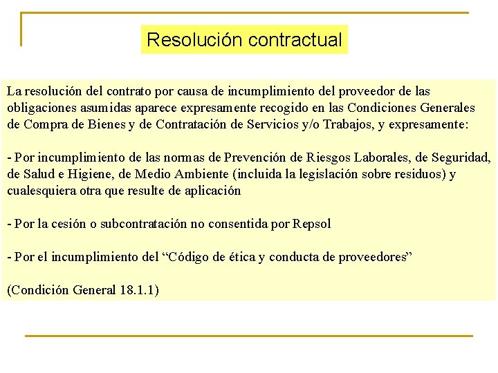 Resolución contractual La resolución del contrato por causa de incumplimiento del proveedor de las