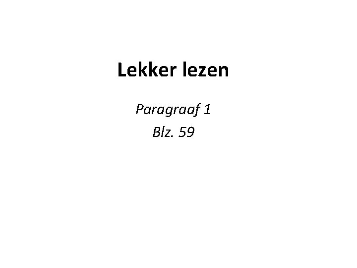 Lekker lezen Paragraaf 1 Blz. 59 