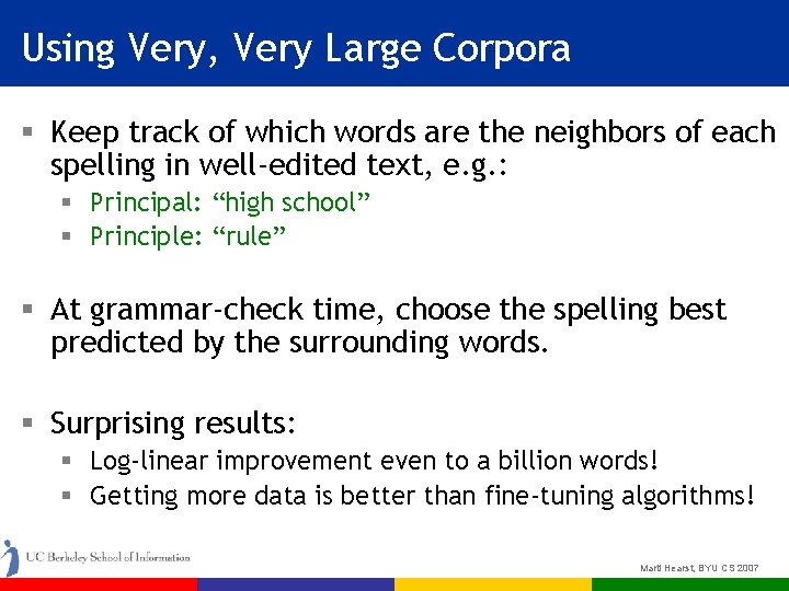Using Very, Very Large Corpora § Keep track of which words are the neighbors