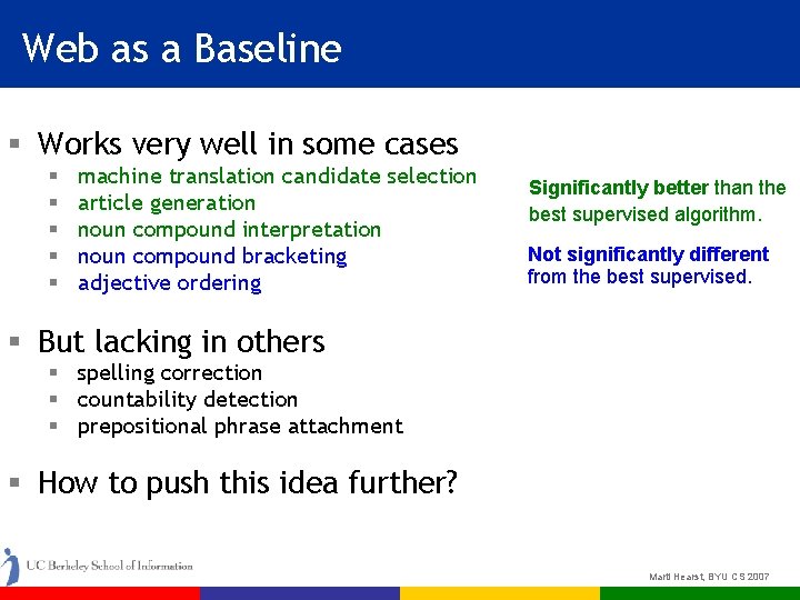 Web as a Baseline § Works very well in some cases § § §