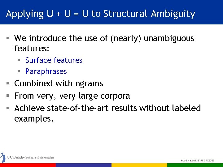 Applying U + U = U to Structural Ambiguity § We introduce the use