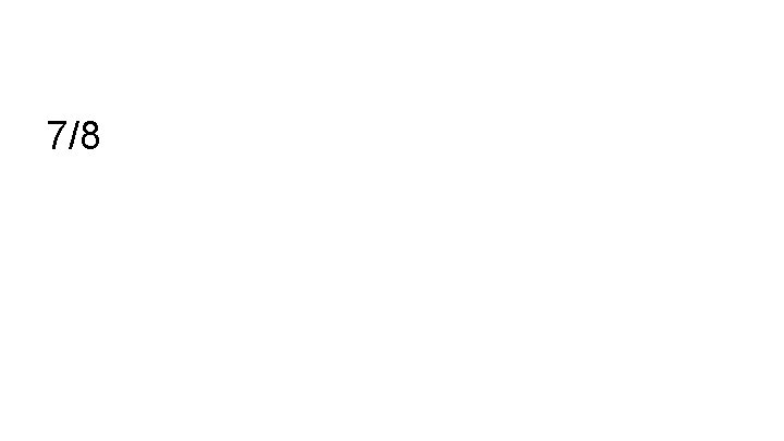 7/8 