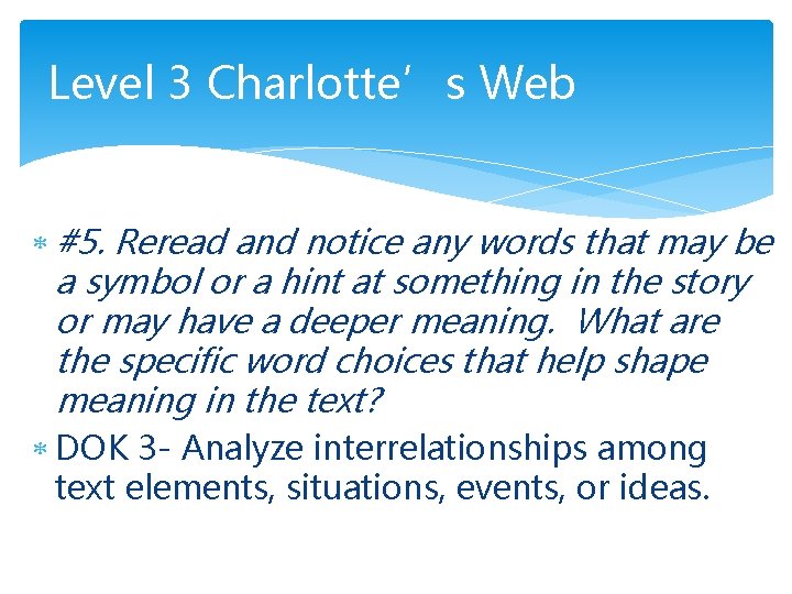 Level 3 Charlotte’s Web #5. Reread and notice any words that may be a