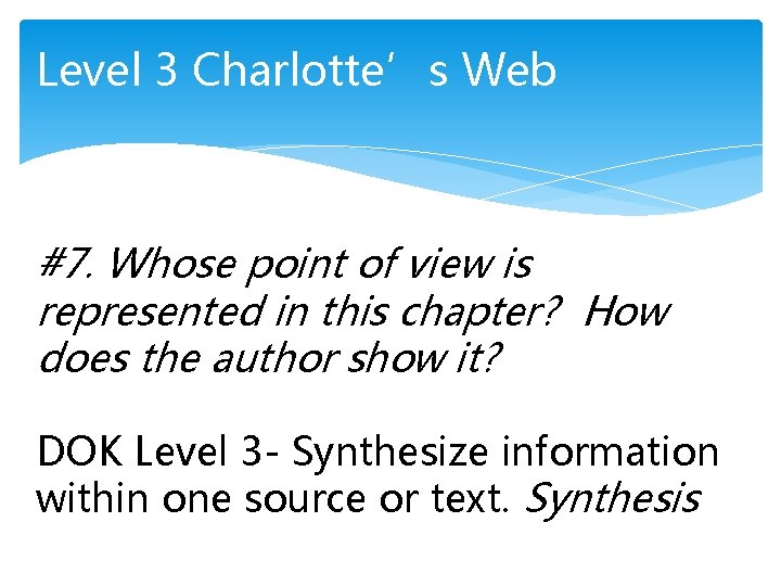 Level 3 Charlotte’s Web #7. Whose point of view is represented in this chapter?