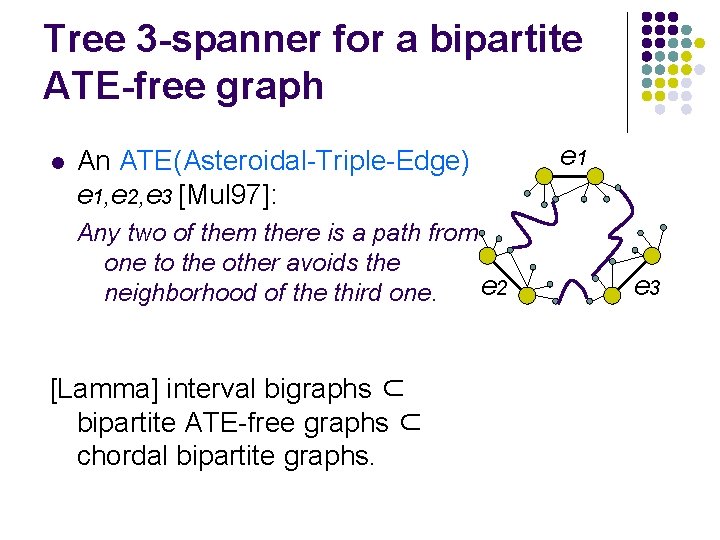 Tree 3 -spanner for a bipartite ATE-free graph l An ATE(Asteroidal-Triple-Edge) e 1, e