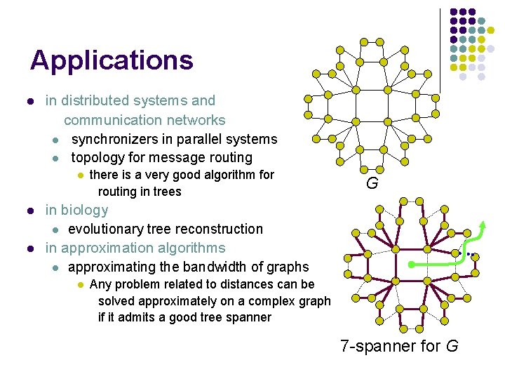 Applications l in distributed systems and communication networks l synchronizers in parallel systems l