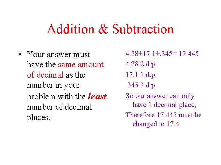 Addition & Subtraction • Your answer must have the same amount of decimal as