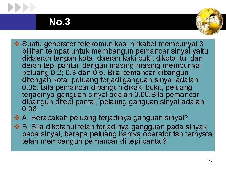 No. 3 v Suatu generator telekomunikasi nirkabel mempunyai 3 pilihan tempat untuk membangun pemancar