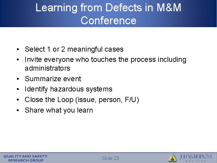 Learning from Defects in M&M Conference • Select 1 or 2 meaningful cases •