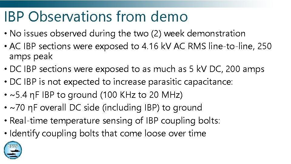 IBP Observations from demo • No issues observed during the two (2) week demonstration