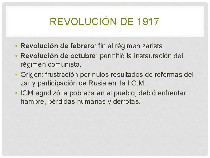 REVOLUCIÓN DE 1917 • Revolución de febrero: fin al régimen zarista. • Revolución de