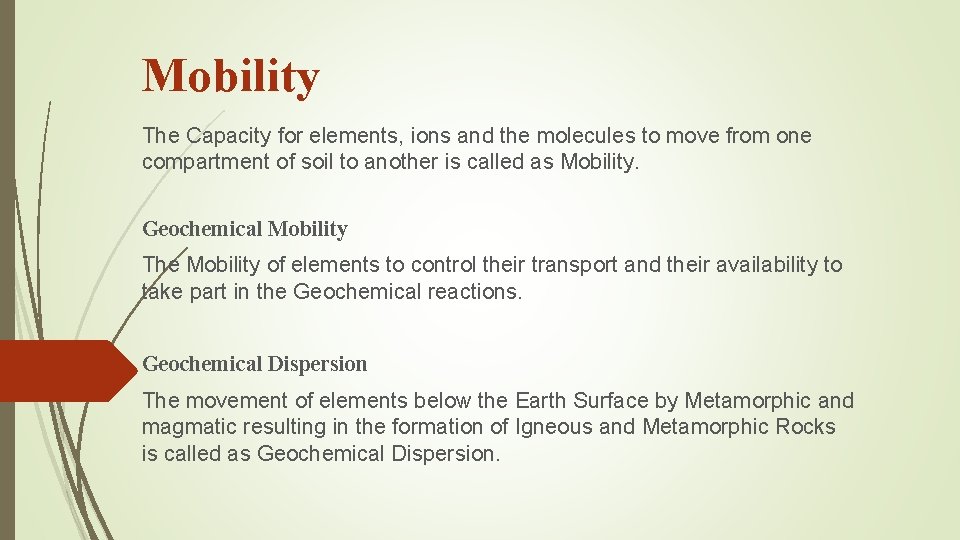 Mobility The Capacity for elements, ions and the molecules to move from one compartment