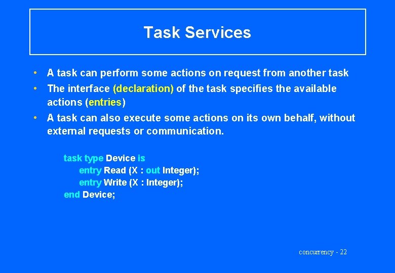 Task Services • A task can perform some actions on request from another task