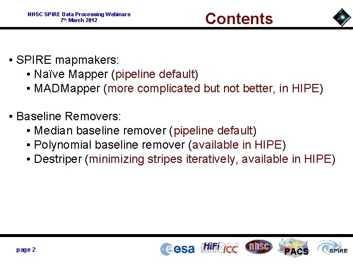 NHSC SPIRE Data Processing Webinars 7 th March 2012 Contents • SPIRE mapmakers: •
