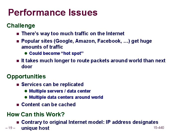 Performance Issues Challenge n There’s way too much traffic on the Internet n Popular