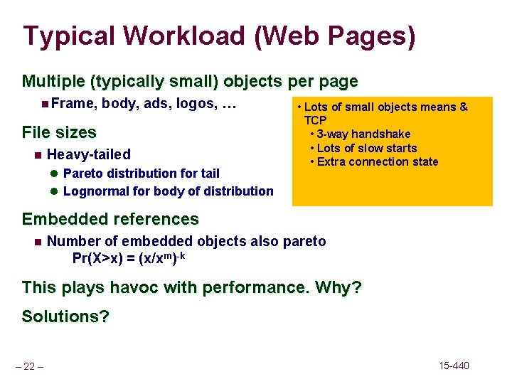 Typical Workload (Web Pages) Multiple (typically small) objects per page n Frame, body, ads,