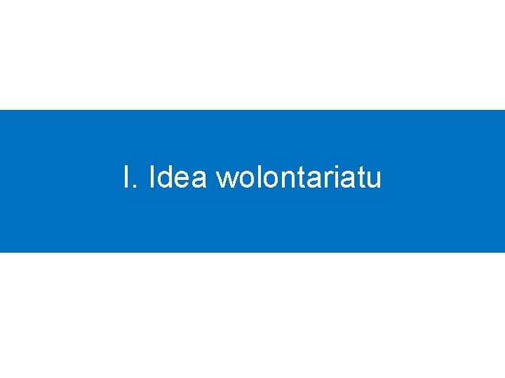 I. Idea wolontariatu 