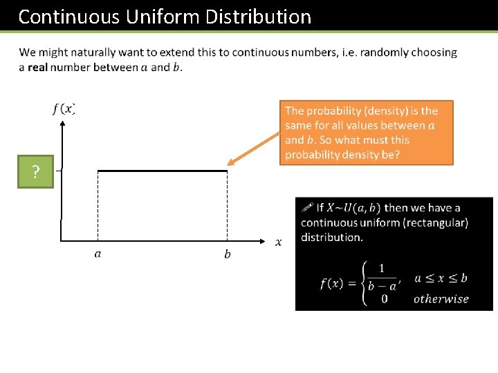 Continuous Uniform Distribution ? Continuous Uniform Distribution ?